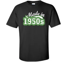 Made in 1950s Birthday Anniversary Party Cool Old T Shirt